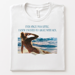 Ever Since I Was Little I knew I Wanted To Argue With Men Retro Inspired T-Shirt