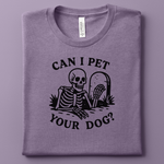 Can I Touch Your Dog Skeleton T-Shirt
