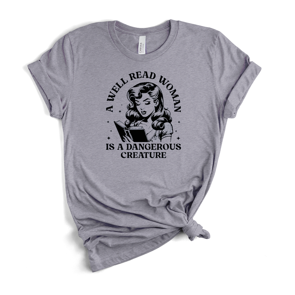 A Well Read Woman Is A Dangerous Creature T-Shirt