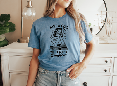 Just A Girl With A TBR Problem T-Shirt
