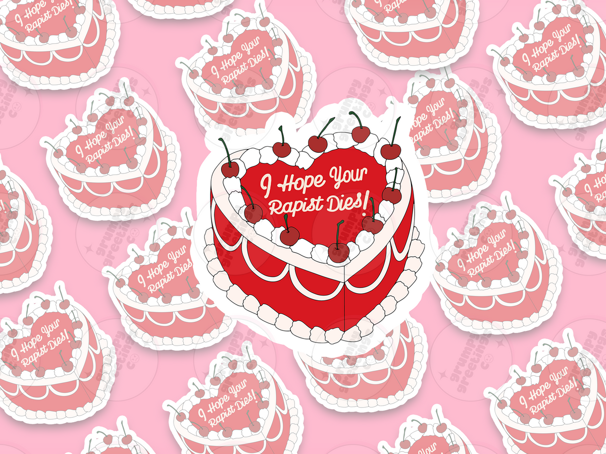 I Hope Your Rapist Dies Cake Sticker