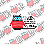 I'm Often Mistaken For An Adult Sticker