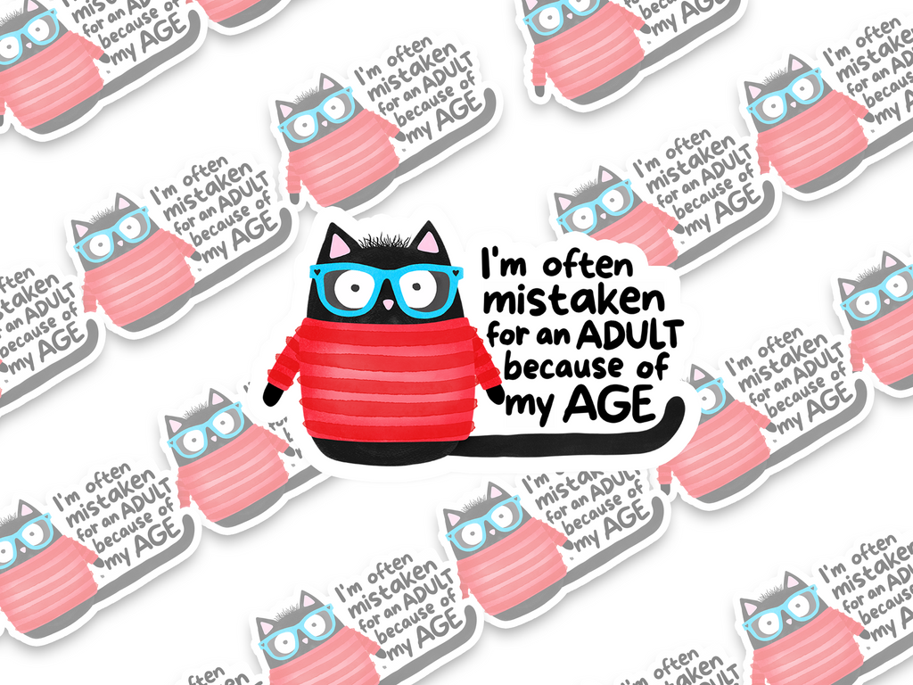 I'm Often Mistaken For An Adult Sticker