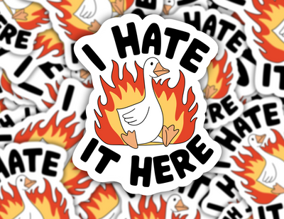 I Hate It Here Goose Sticker