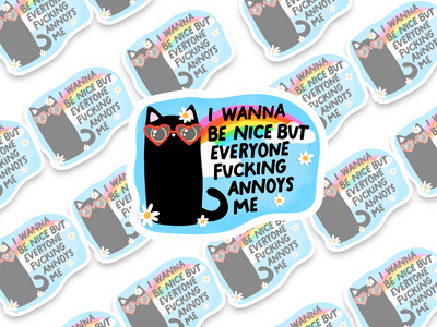 I Wanna Be Nice But Everyone Fucking Annoys Me Cat Sticker