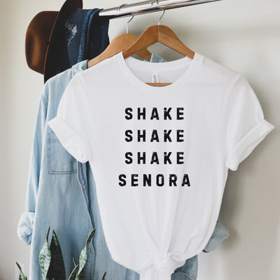 Shake Shake Shake Senora T-Shirt