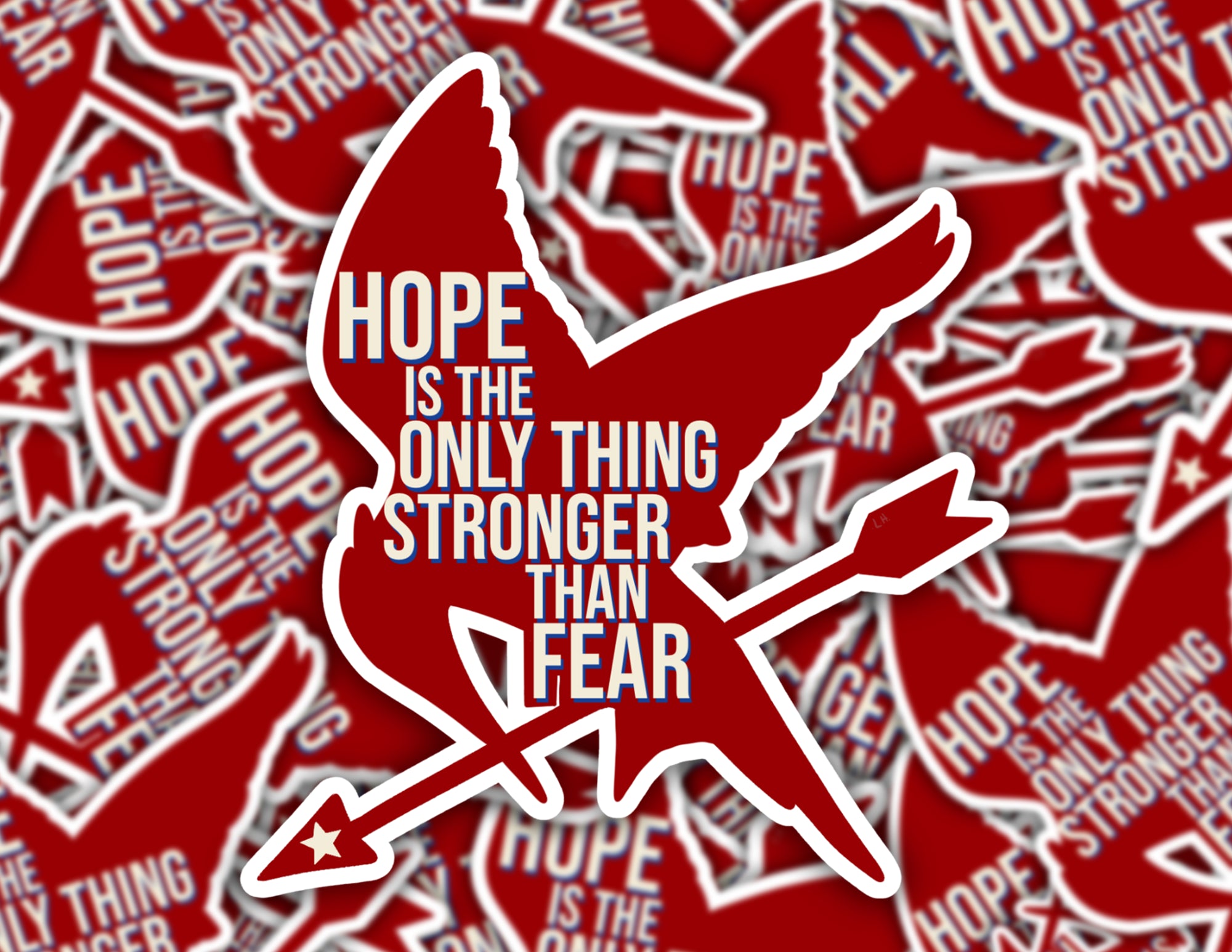 Hope Is the Only Thing Stronger Than Fear Sticker