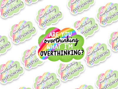 Are You Overthinking What I'm Overthinking Sticker
