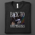 Back To Your Disguises Circe Inspired T-Shirt
