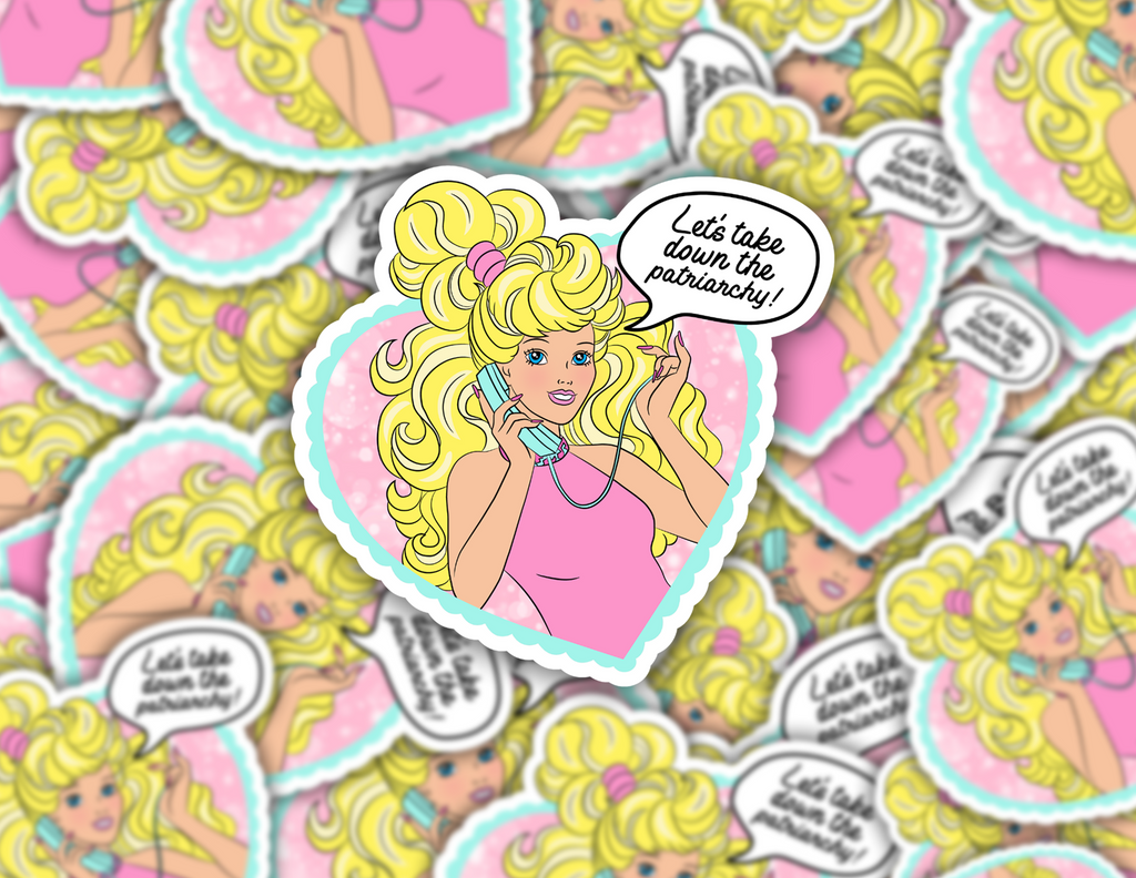 Come on Barbie, Let's Take Down The Patriarchy Sticker