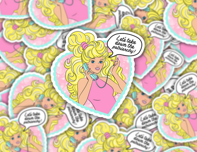 Come on Barbie, Let's Take Down The Patriarchy Sticker