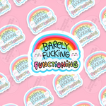 Barely Fucking Functioning Sticker