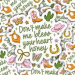 Don't Make Me Bless Your Heart Honey Sticker