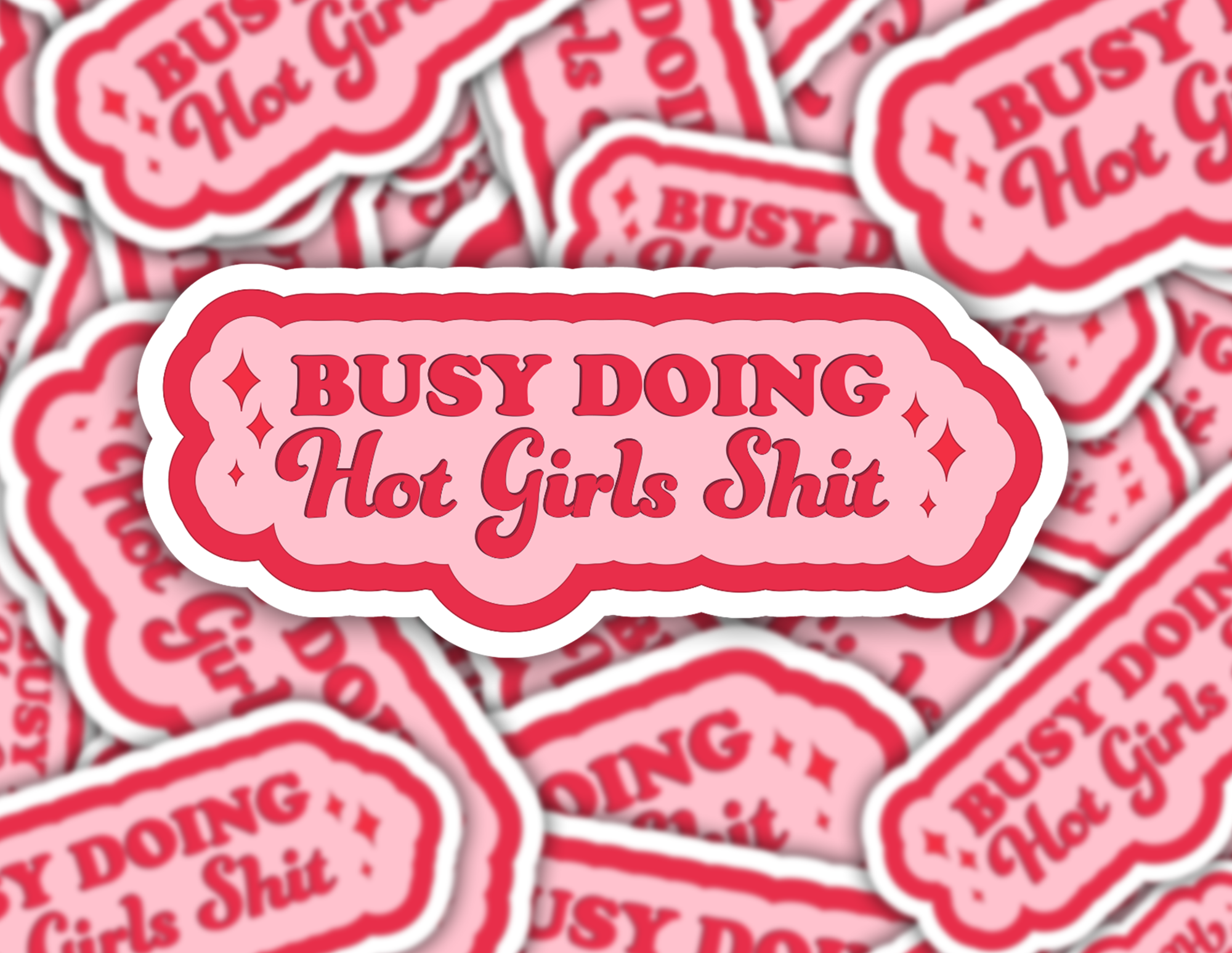 Busy Doing Hot Girls Shit Sticker