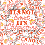 It's Not Smut It's Cliterature Sticker