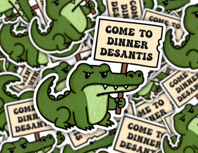 Come to dinner, DeSantis Gator - Florida Sticker