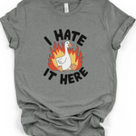 I Hate It Here Silly Goose  Unisex T-Shirt in Deep Heather