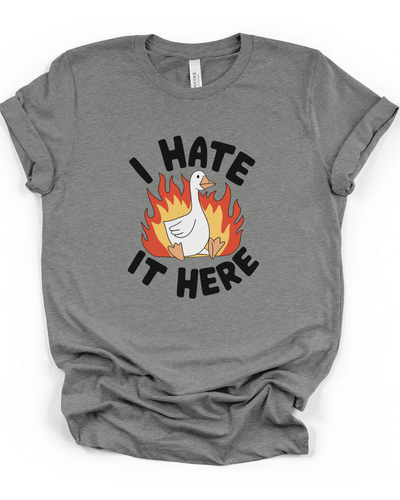 I Hate It Here Silly Goose  Unisex T-Shirt in Deep Heather