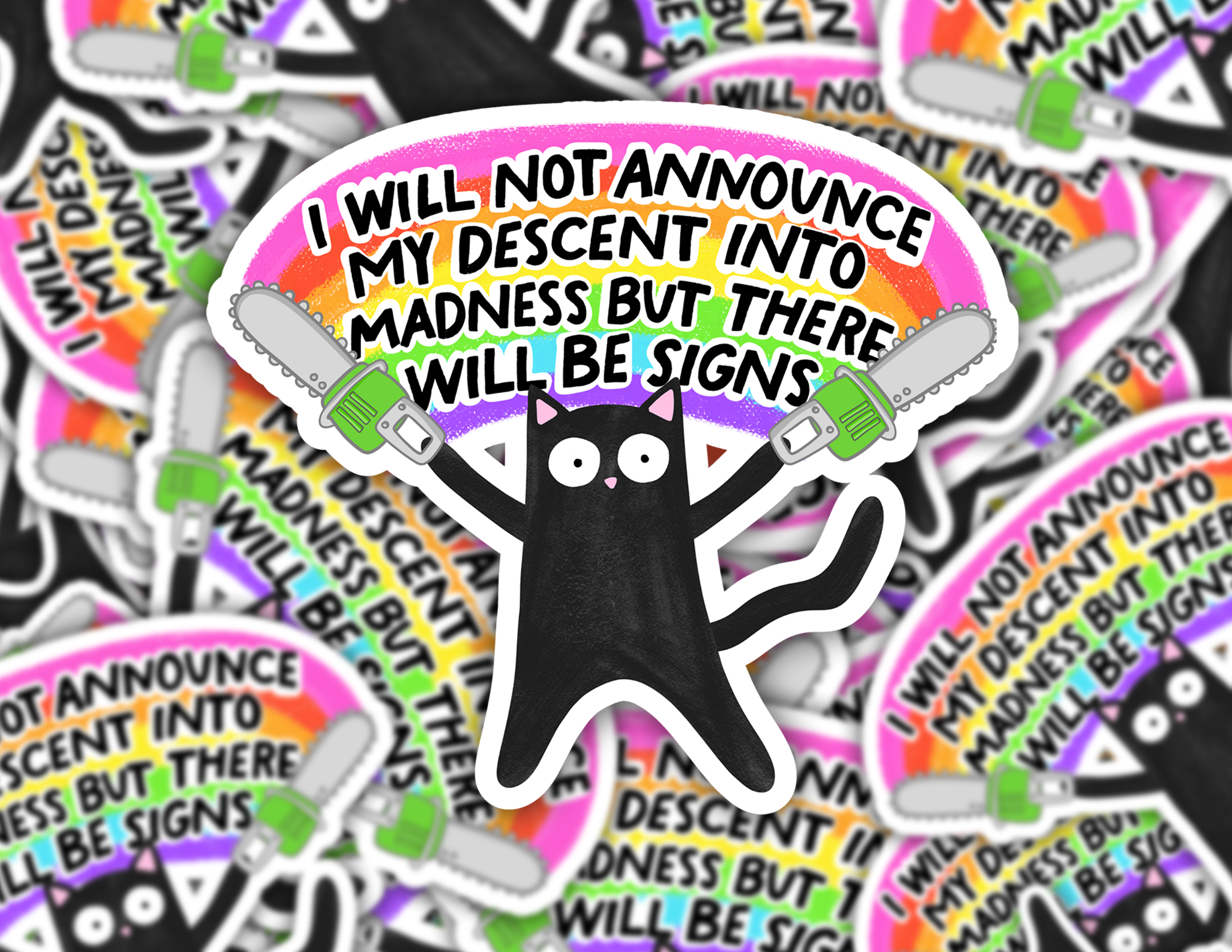 I Will Not Announce My Descent Into Madness But There Will Be Signs Cat Sticker