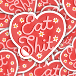 Eat Shit Sticker