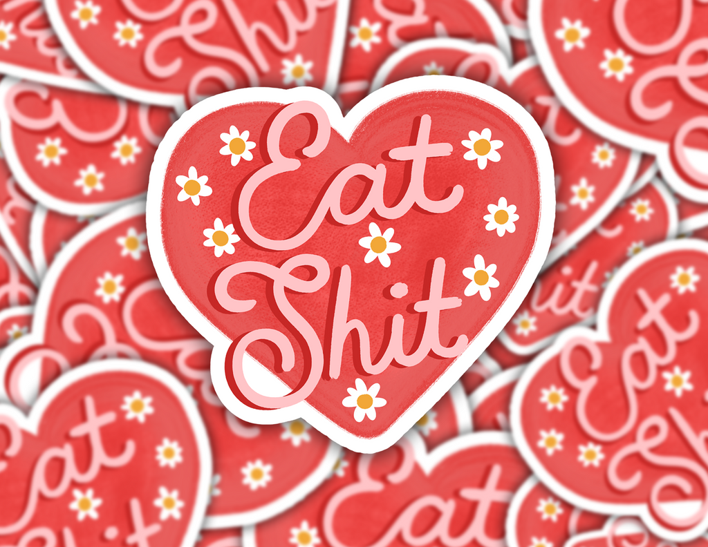 Eat Shit Sticker