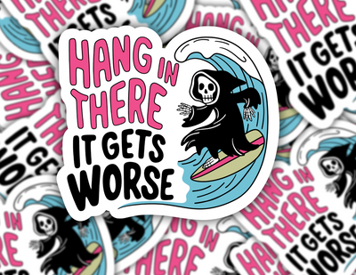 Hang In There, It Gets Worse Surfing Skeleton Sticker