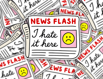 News Flash I Hate It Here Sticker