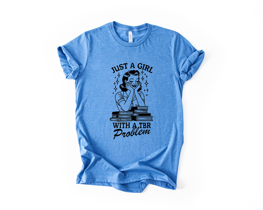 Just A Girl With A TBR Problem T-Shirt in Heather Columbia Blue