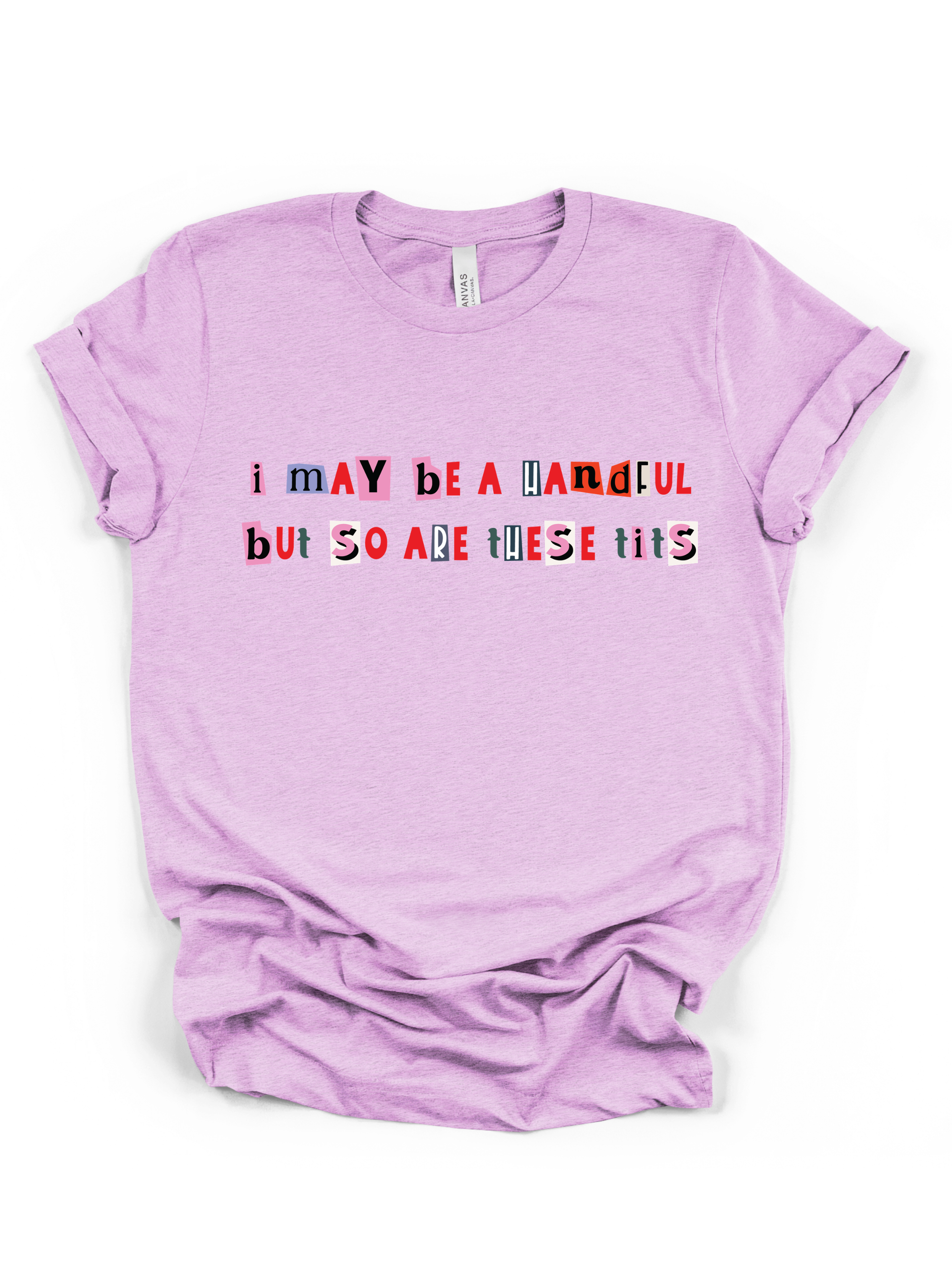 I May Be A Handful But So Are These Tits Unisex T-Shirt in Heather Prism Lilac