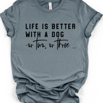 Life Is Better With A Dog Unisex T-Shirt