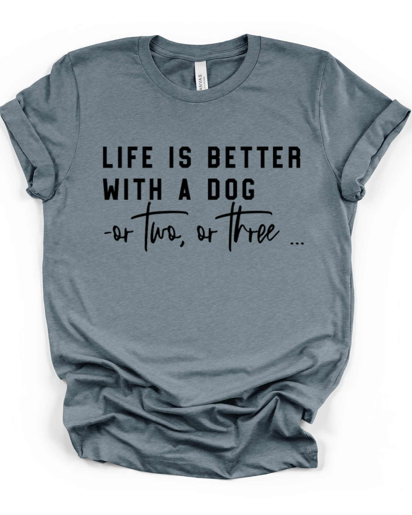 Life Is Better With A Dog Unisex T-Shirt