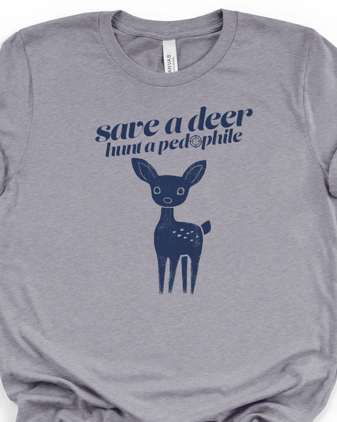 Save A Deer, Hunt A Pedophile T-Shirt in Heather Storm