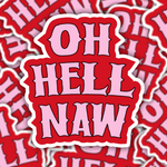 Oh Hell Naw Sticker