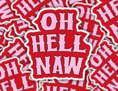Oh Hell Naw Sticker