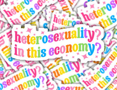 Heterosexuality? In This Economy? Sticker
