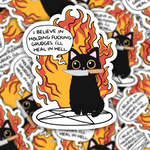 I Believe In Holding Fucking Grudges, I'll Heal In Hell Sticker