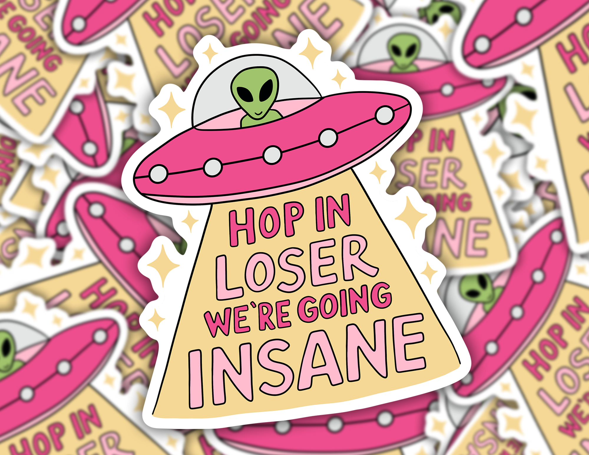 Hop in Loser, We're Going Insane Sticker