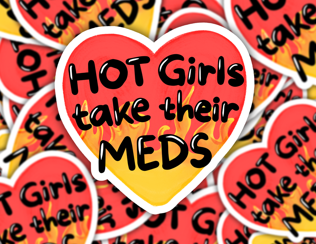 Hot Girls Take Their Meds Sticker