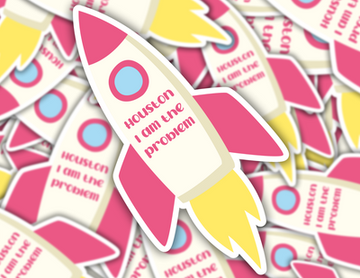 Houston, I Am the Problem Sticker