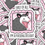 First of all, I'm a Delight Possum Sticker