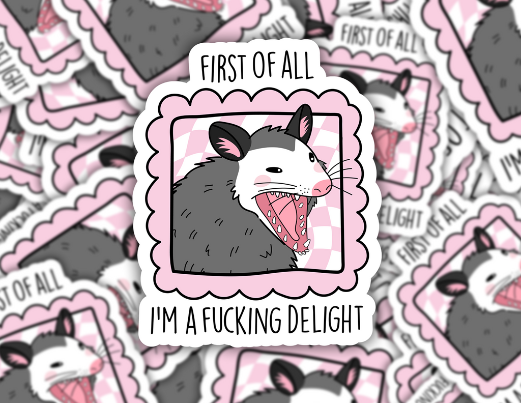 First of all, I'm a Delight Possum Sticker