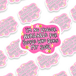 I'm No Longer Available For People Who Drain My Soul Sticker