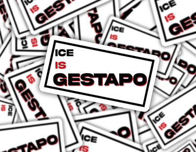 ICE IS GESTAPO Sticker