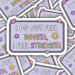 I Do Not Feel Bonita Sticker