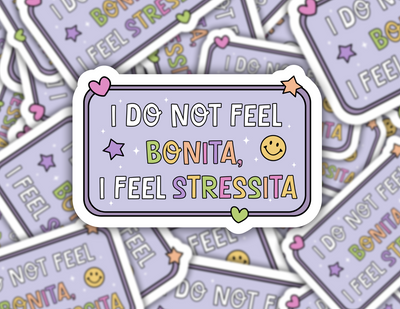 I Do Not Feel Bonita Sticker