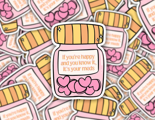 Holographic Funny Snarky Dark Humor Mental Health Sticker | Happy and You Know It | Cute Depression Meds Sticker for Laptops or Kindle