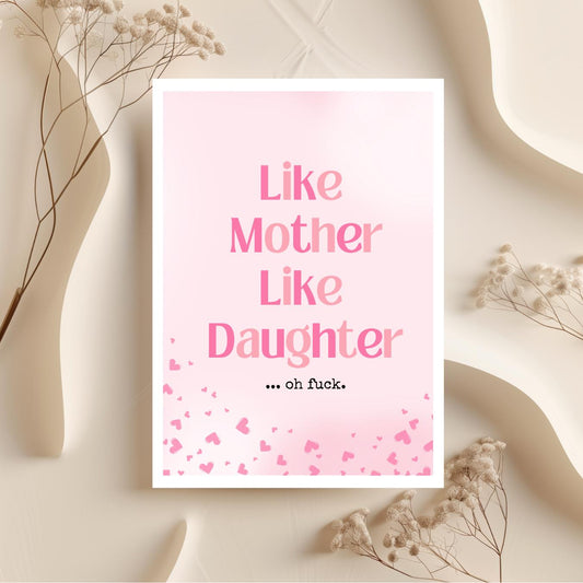 Like Mother Like Daughter… Oh F*ck | Funny Mother’s Day Card from Daughter | Relatable Card for Cool Moms Snarky Handmade Gift For Her
