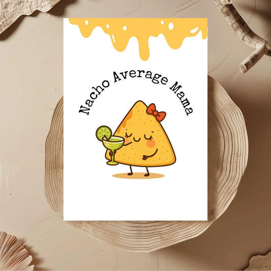 Funny Mother’s Day Card for Her | Nacho Average Mama | Punny Greeting Gift | Cute Taco Margarita Handmade | Humorous Card for Foodie Mom
