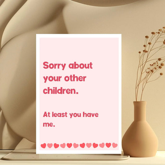 Funny Mothers Day Card from Favorite Child | Sorry About Your Other Children | Sarcastic Card Hilarious Mothers Day Gift Handmade
