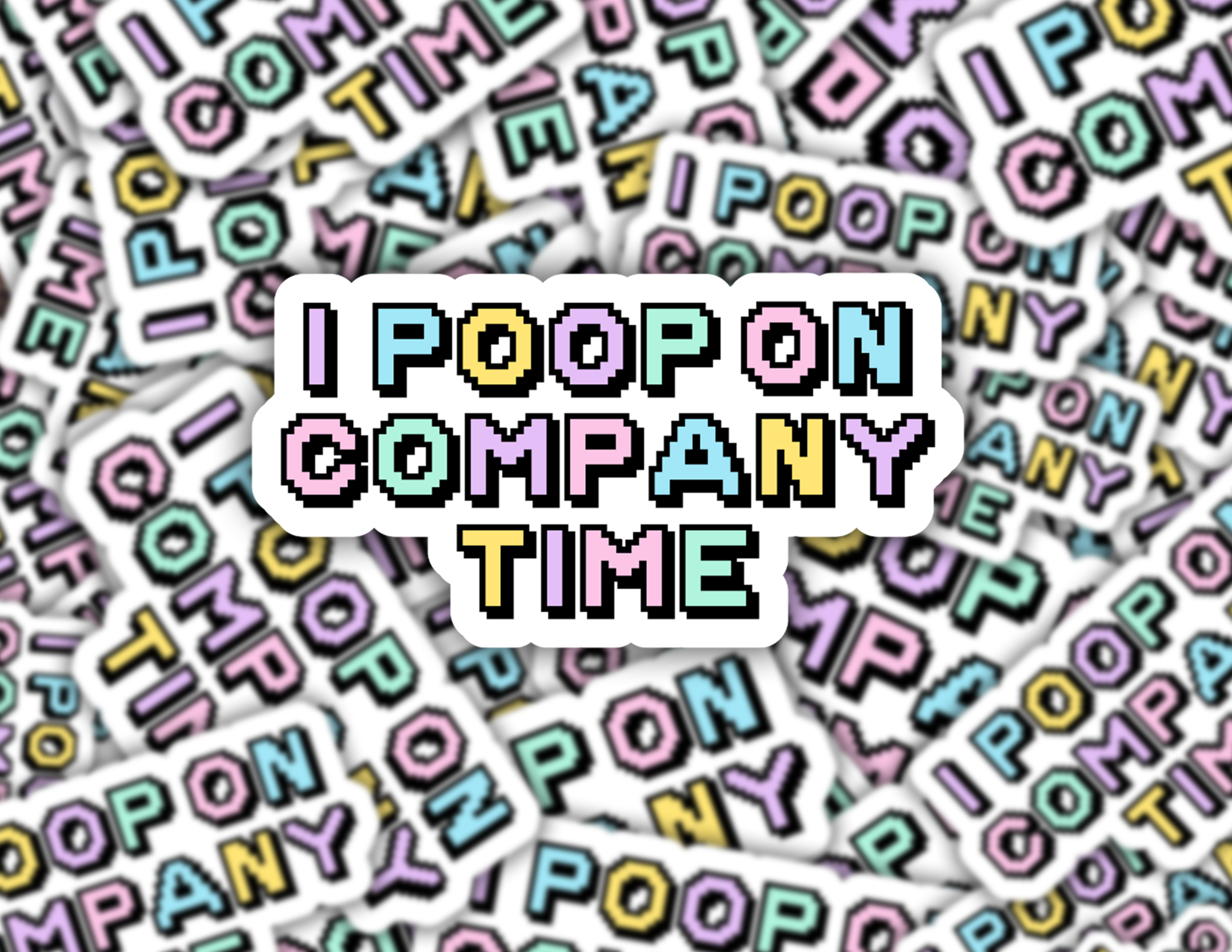 I Poop on Company Time Sticker